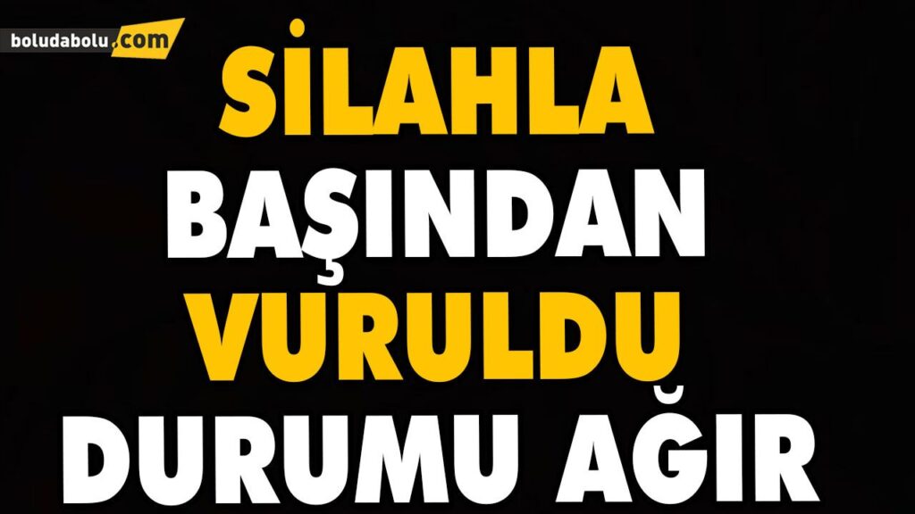 SİLAHLA BAŞINDAN VURULDU DURUMU AĞIR SİLAHLA BAŞINDAN VURULDU DURUMU AĞIR