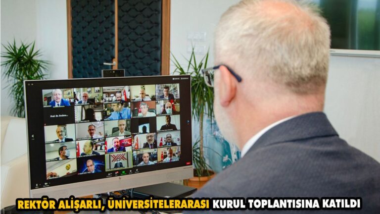 REKTÖR ALİŞARLI, ÜNİVERSİTELERARASI KURUL TOPLANTISINA KATILDI