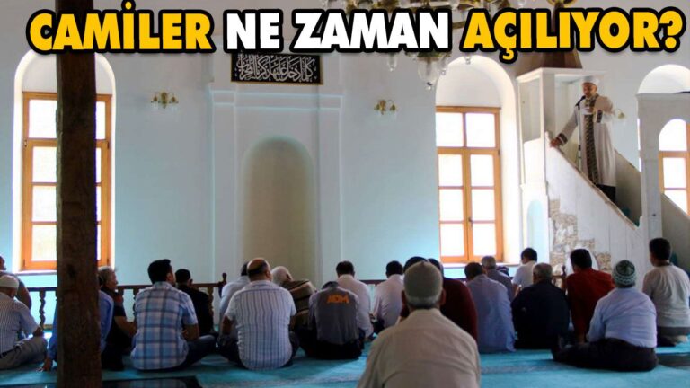 CAMİLERİN AÇILACAĞI TARİH AÇIKLANDI