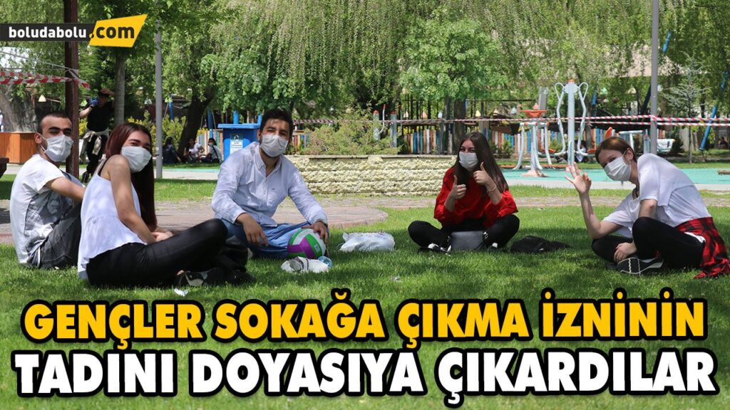 GENÇLER SOKAĞA ÇIKMA İZNİNİN TADINI DOYASIYA ÇIKARDILAR GENÇLER SOKAĞA ÇIKMA İZNİNİN TADINI DOYASIYA ÇIKARDILAR