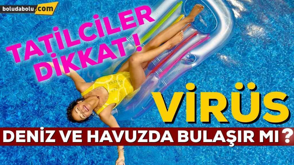 HAVUZ VE DENİZDEN KORONAVİRÜS BULAŞIR MI?