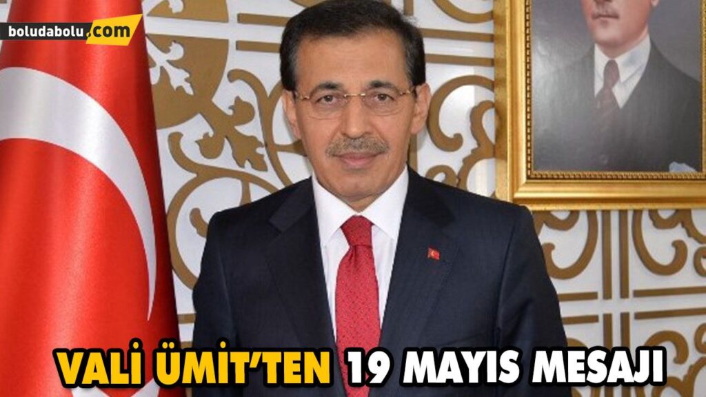 VALİ ÜMİT’TEN 19 MAYIS MESAJI VALİ ÜMİT’TEN 19 MAYIS MESAJI