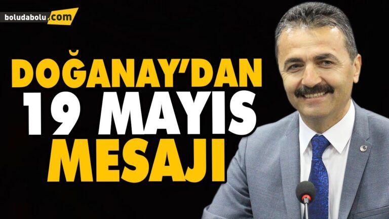 DOĞANAY’DAN 19 MAYIS MESAJI