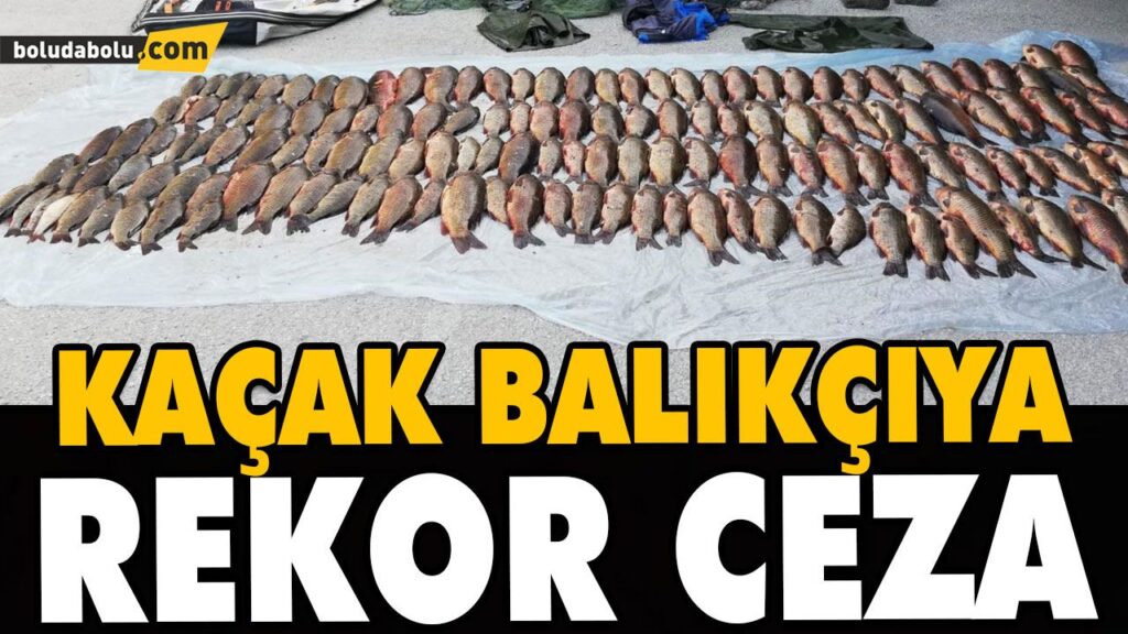 KAÇAK BALIKÇIYA REKOR CEZA