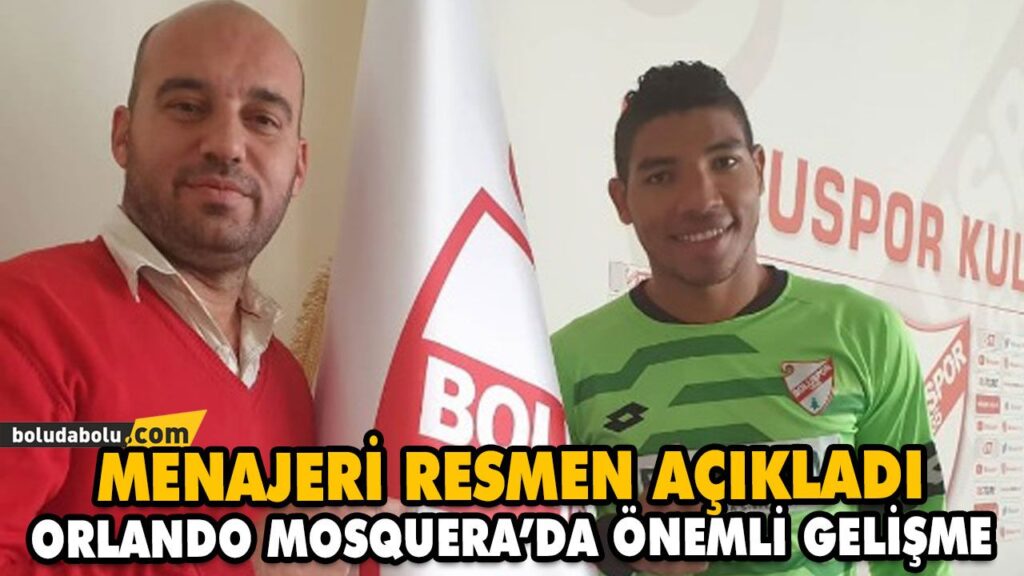 ORLANDO MOSQUERA’DA ÖNEMLİ GELİŞME ORLANDO MOSQUERA’DA ÖNEMLİ GELİŞME