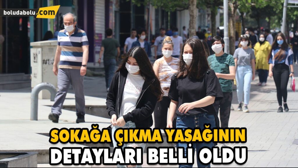 SOKAĞA ÇIKMA YASAĞININ DETAYLARI BELLİ OLDU