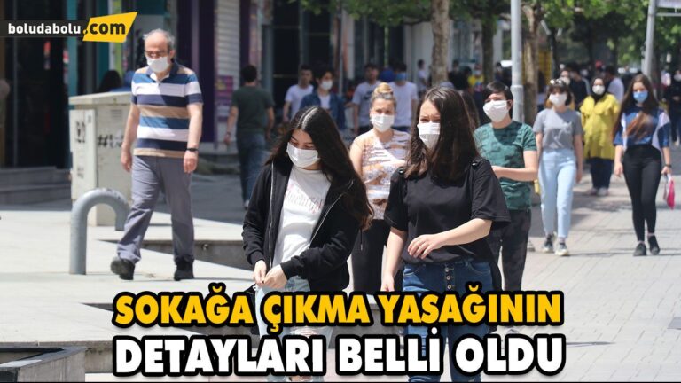 SOKAĞA ÇIKMA YASAĞININ DETAYLARI BELLİ OLDU
