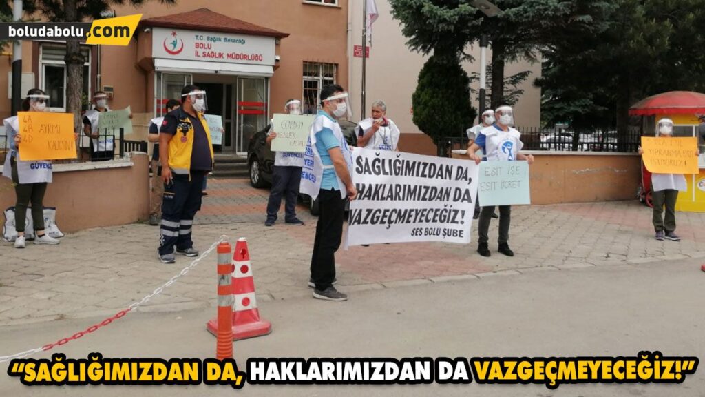 “SAĞLIĞIMIZDAN DA, HAKLARIMIZDAN DA VAZGEÇMEYECEĞİZ!”