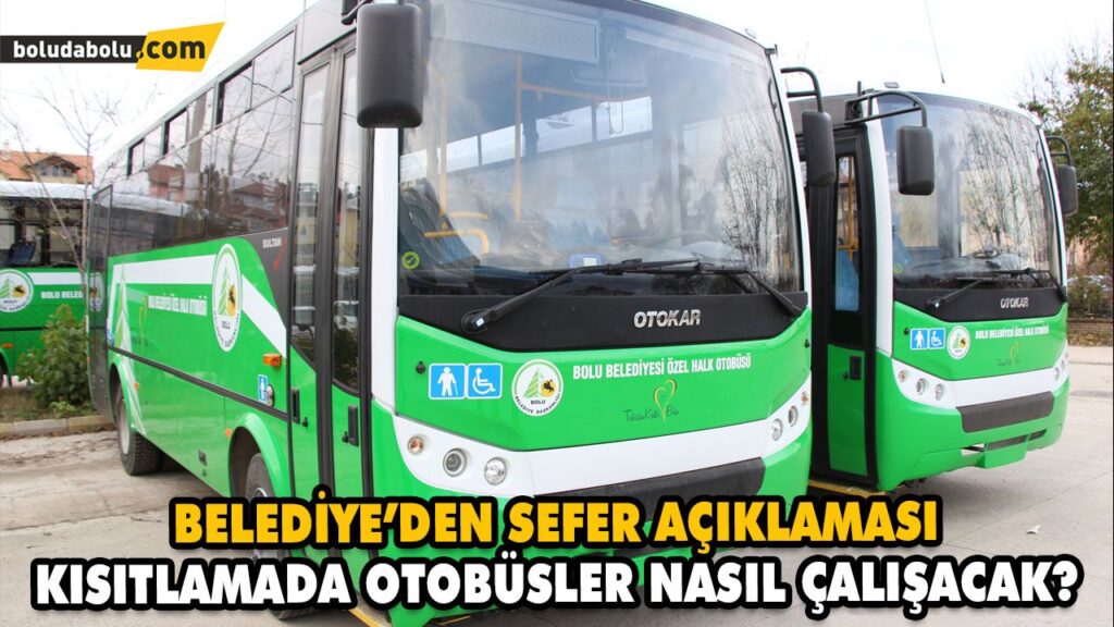 4 GÜNLÜK KISITLAMADA ÖZEL HALK OTOBÜSLERİ ZORUNLU GÖREVLİLER İÇİN SEFER YAPACAK