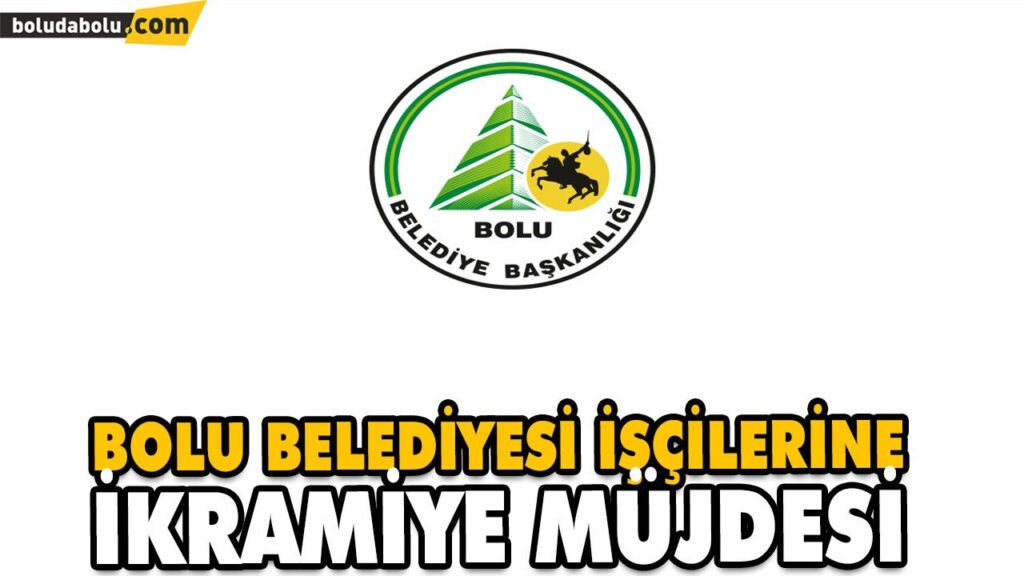 BOLU BELEDİYESİ İŞÇİLERİNE BAYRAM ÖNCESİ İKRAMİYE DESTEĞİ BOLU BELEDİYESİ İŞÇİLERİNE BAYRAM ÖNCESİ İKRAMİYE DESTEĞİ