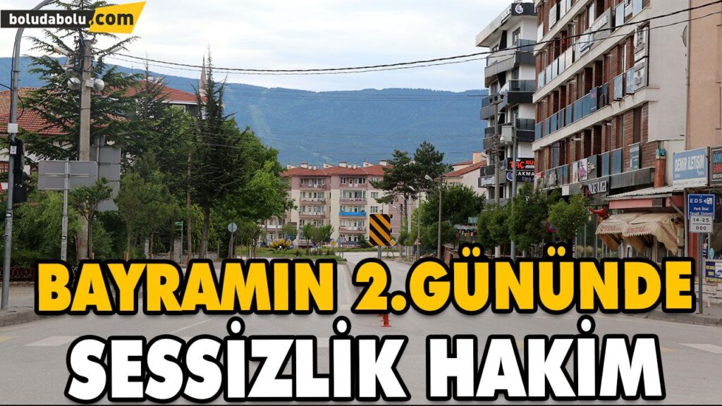 BAYRAMIN 2.GÜNÜNDE SESSİZLİK HAKİM BAYRAMIN 2.GÜNÜNDE SESSİZLİK HAKİM