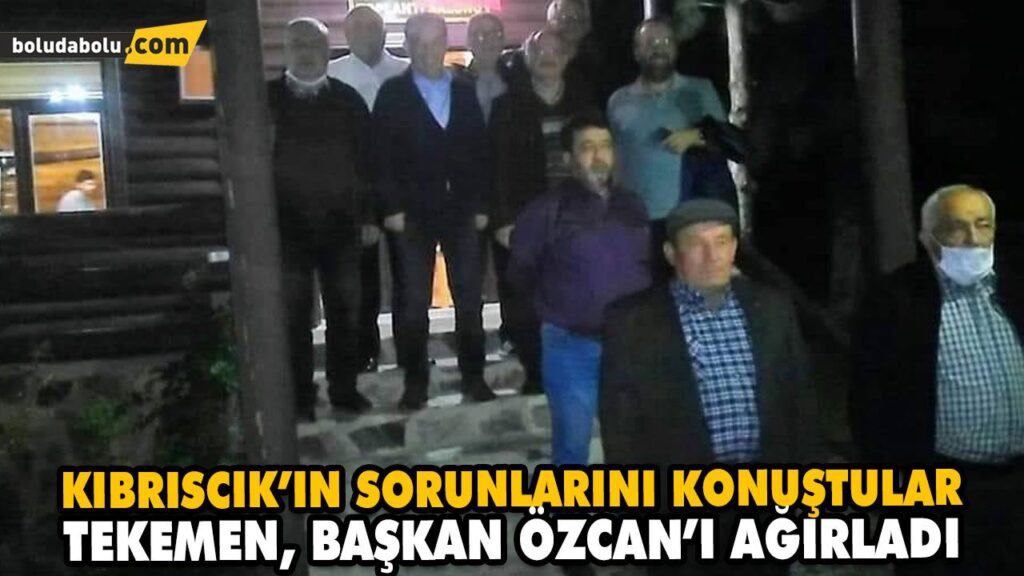 KIBRISCIK’IN SORUNLARINI KONUŞTULAR KIBRISCIK’IN SORUNLARINI KONUŞTULAR