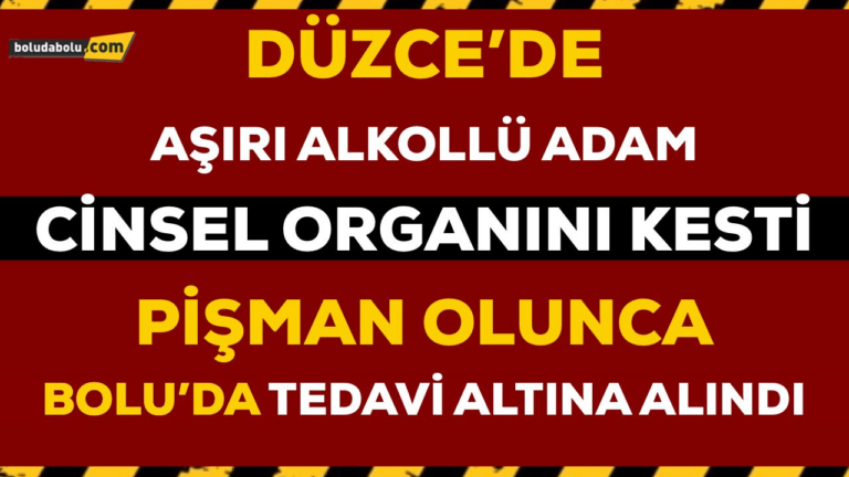 ALKOLLÜ ADAM CİNSEL ORGANINI KESTİ