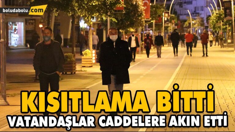 KISITLAMA BİTTİ VATANDAŞLAR CADDELERE AKIN ETTİ