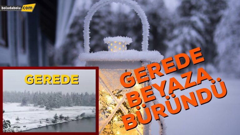 GEREDE BEYAZA BÜRÜNDÜ
