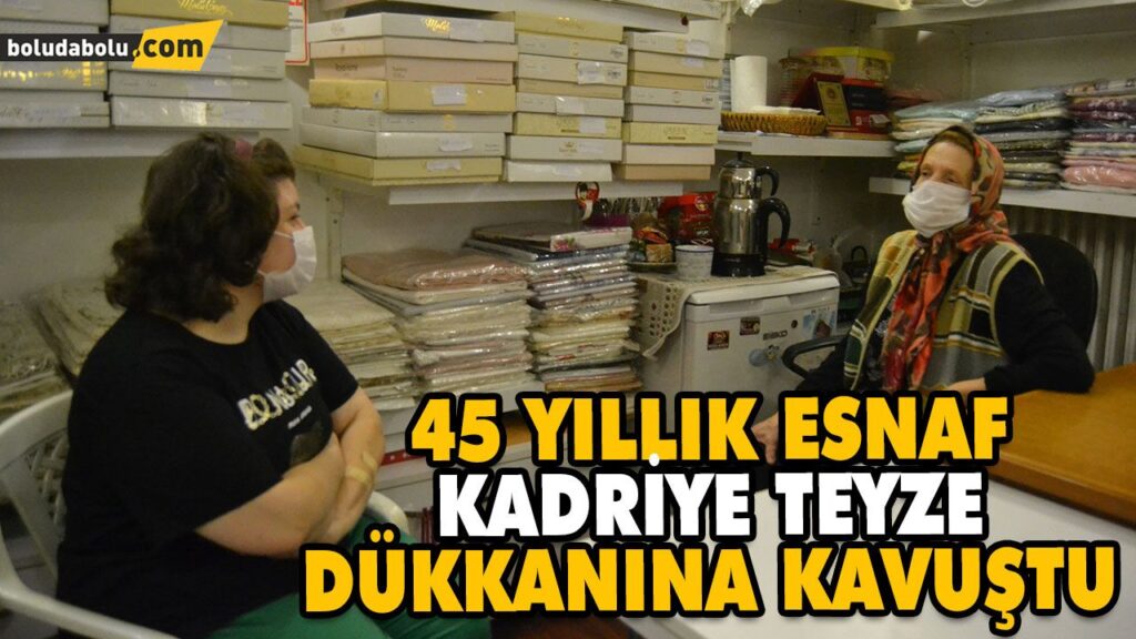45 YILLIK ESNAF KADRİYE ÖZGÖREN DÜKKANINA KAVUŞTU 45 YILLIK ESNAF KADRİYE ÖZGÖREN DÜKKANINA KAVUŞTU