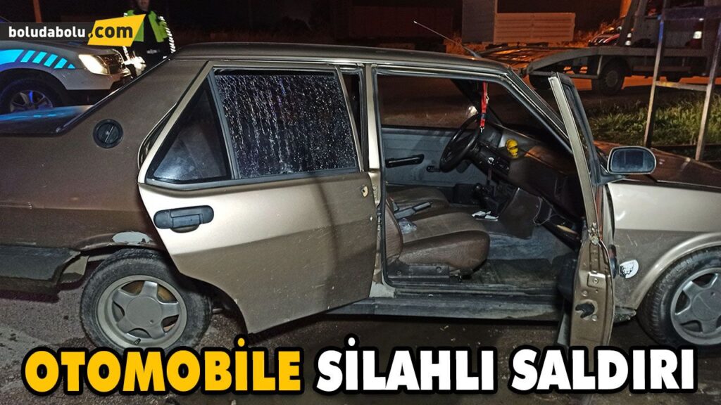 OTOMOBİLE SİLAHLI SALDIRI
