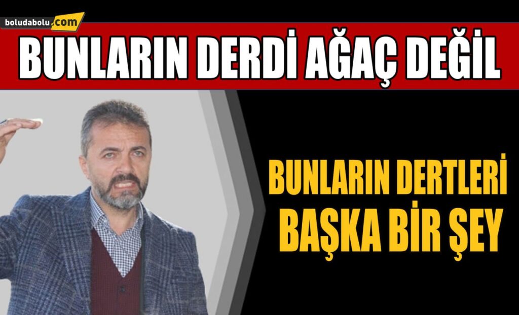 DOĞANAY’DAN ÇOK SERT AĞAÇ TEPKİSİ DOĞANAY’DAN ÇOK SERT AĞAÇ TEPKİSİ