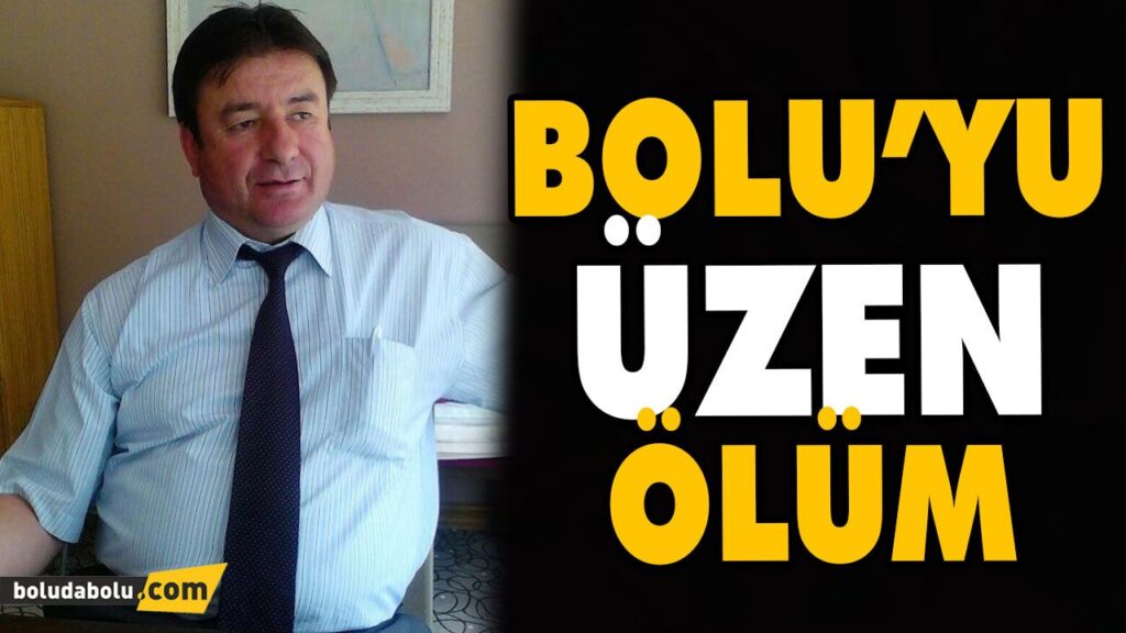 BOLU’YU ÜZEN ÖLÜM BOLU’YU ÜZEN ÖLÜM
