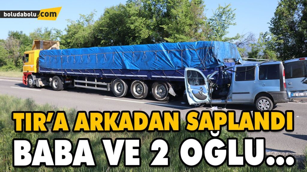 TIRIN ARKASINA SAPLANAN ARAÇTAKİ 3 KİŞİ YARALANDI TIRIN ARKASINA SAPLANAN ARAÇTAKİ 3 KİŞİ YARALANDI