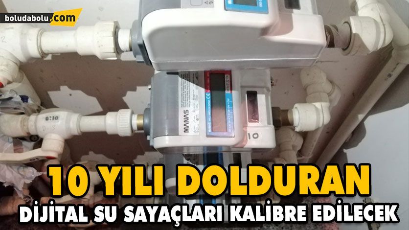 10 YILI DOLDURAN DİJİTAL SU SAYAÇLARI KALİBRE EDİLECEK 10 YILI DOLDURAN DİJİTAL SU SAYAÇLARI KALİBRE EDİLECEK