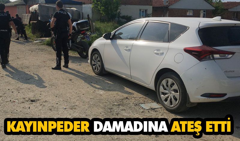 KAYINPEDERİ TARAFINDAN TÜFEKLE VURULAN KİŞİ YARALANDI KAYINPEDERİ TARAFINDAN TÜFEKLE VURULAN KİŞİ YARALANDI