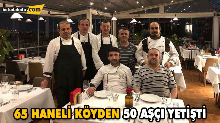 65 HANELİ KÖYDEN 50 AŞÇI YETİŞTİ 65 HANELİ KÖYDEN 50 AŞÇI YETİŞTİ