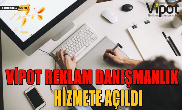 VİPOT REKLAM DANIŞMANLIK HİZMETE AÇILDI