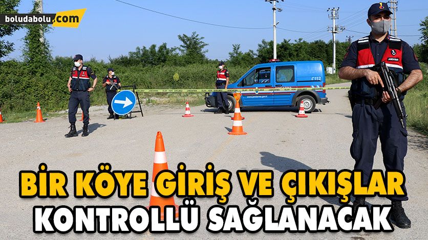 BİR KÖYE GİRİŞ VE ÇIKIŞLAR KONTROLLÜ SAĞLANACAK BİR KÖYE GİRİŞ VE ÇIKIŞLAR KONTROLLÜ SAĞLANACAK