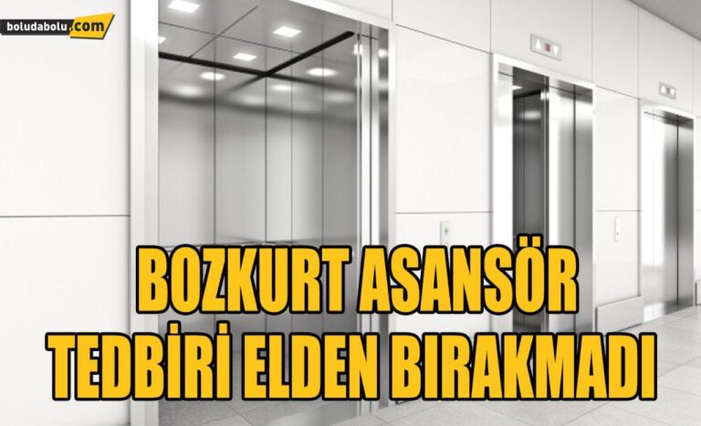 Bozkurt Asansör tedbiri elden bırakmıyor