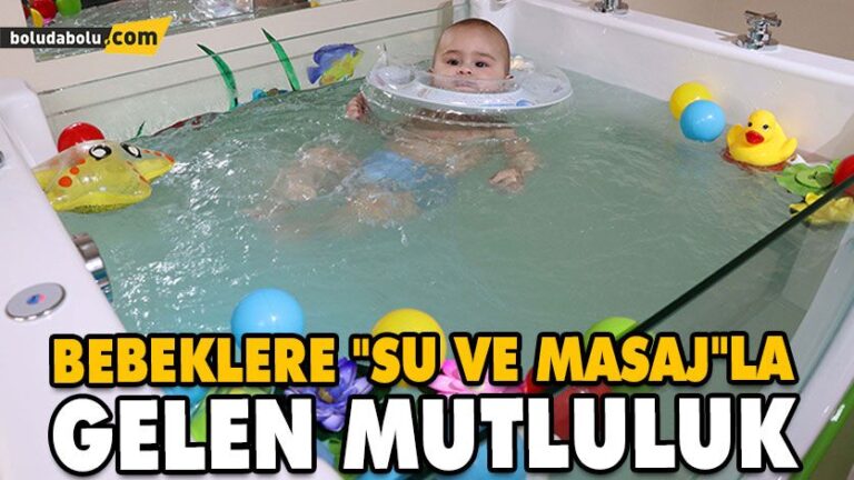 Bebeklere “su ve masaj”la gelen mutluluk