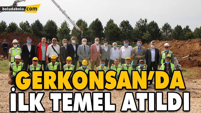 GERKONSAN’DA İLK TEMEL ATILDI GERKONSAN’DA İLK TEMEL ATILDI