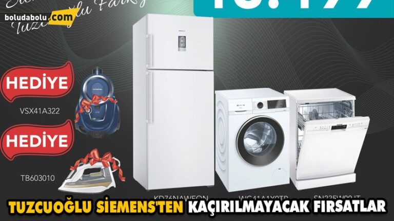 TUZCUOĞLU SİEMENS’TEN KAÇIRILMAYACAK FIRSATLAR
