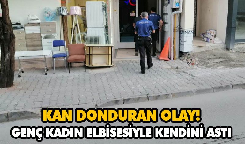 GENÇ KADIN ELBİSESİYLE KENDİNİ ASTI GENÇ KADIN ELBİSESİYLE KENDİNİ ASTI