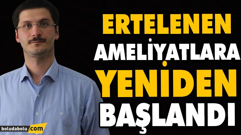 Ertelenen ameliyatlara yeniden başlandı Ertelenen ameliyatlara yeniden başlandı