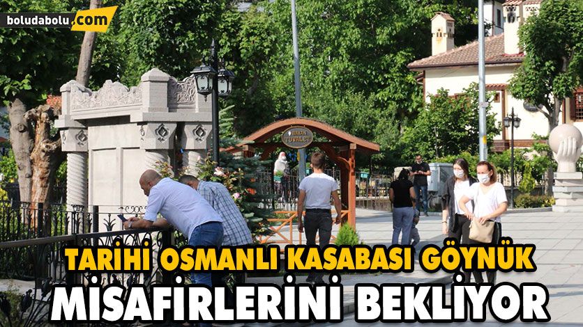 Tarihi Osmanlı Kasabası Göynük Misafirlerini Bekliyor