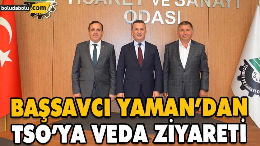 BAŞSAVCI YAMAN’DAN TSO’YA VEDA ZİYARETİ BAŞSAVCI YAMAN’DAN TSO’YA VEDA ZİYARETİ