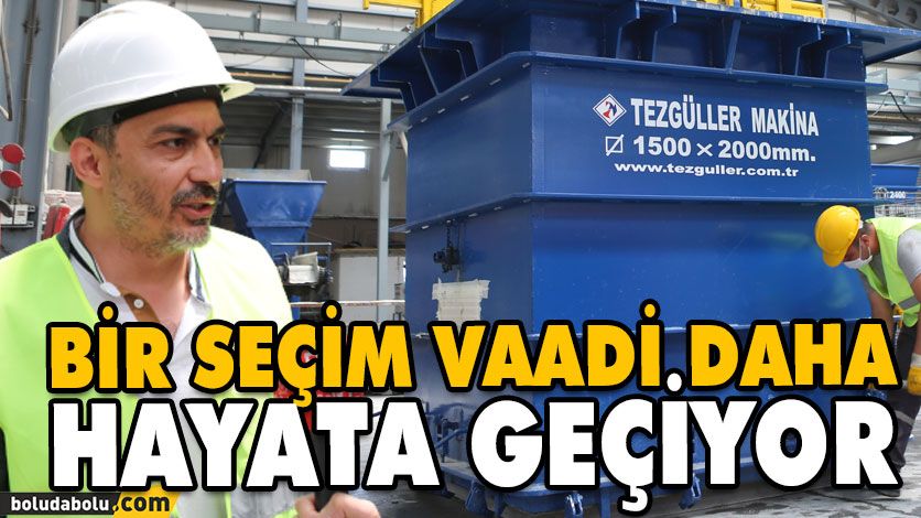 BİR SEÇİM VAADİ DAHA HAYATA GEÇİYOR BİR SEÇİM VAADİ DAHA HAYATA GEÇİYOR