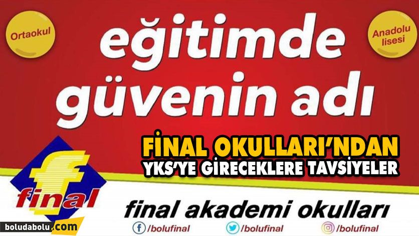 FİNAL OKULLARI’NDAN YKS’YE GİRECEKLERE TAVSİYELER FİNAL OKULLARI’NDAN YKS’YE GİRECEKLERE TAVSİYELER