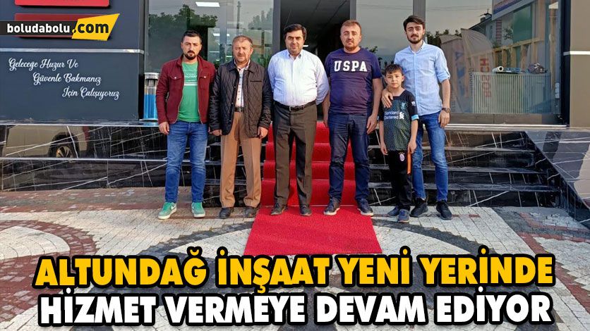 ALTUNDAĞ İNŞAAT YENİ YERİNDE HİZMET VERMEYE DEVAM EDİYOR ALTUNDAĞ İNŞAAT YENİ YERİNDE HİZMET VERMEYE DEVAM EDİYOR