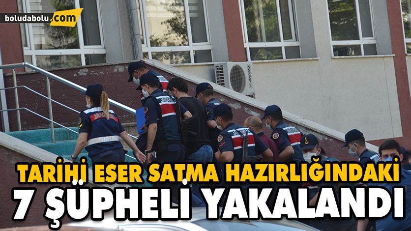 Bolu’da tarihi eser satma hazırlığındaki 7 şüpheli yakalandı Bolu’da tarihi eser satma hazırlığındaki 7 şüpheli yakalandı