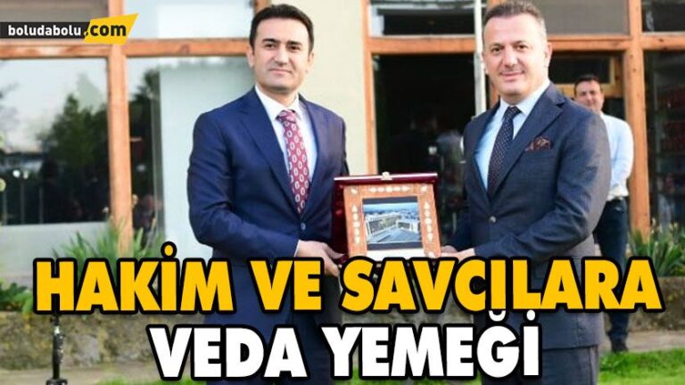 HAKİM VE SAVCILARA VEDA YEMEĞİ