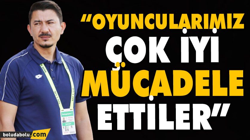 “Oyuncularımız çok iyi mücadele ettiler” “Oyuncularımız çok iyi mücadele ettiler”