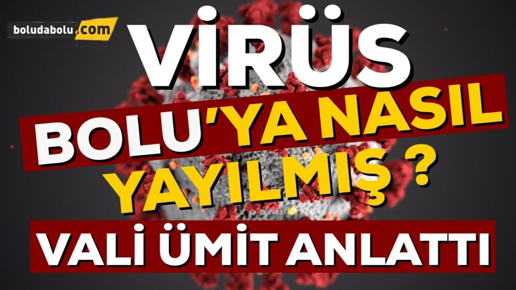 Bolu’da koronavirüs nasıl yayıldı? Bolu’da koronavirüs nasıl yayıldı?