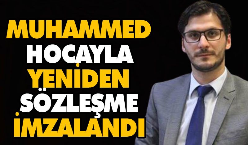 Muhammed Hocayla Yeniden Sözleşme İmzalandı Muhammed Hocayla Yeniden Sözleşme İmzalandı