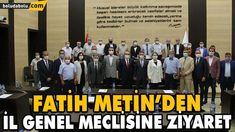Fatih Metin’den İl Genel Meclisine ziyaret