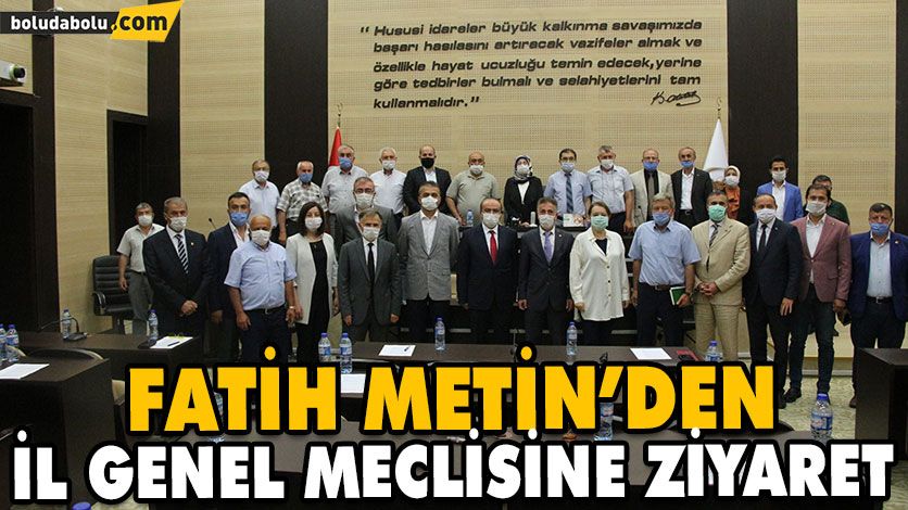 Fatih Metin’den İl Genel Meclisine ziyaret Fatih Metin’den İl Genel Meclisine ziyaret