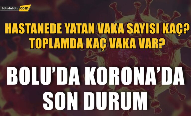 İşte Bolu’da koronavirüs’te son durum