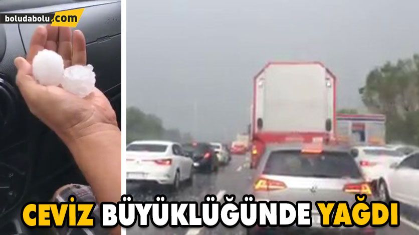Ceviz büyüklüğünde dolu ulaşımı aksattı Ceviz büyüklüğünde dolu ulaşımı aksattı