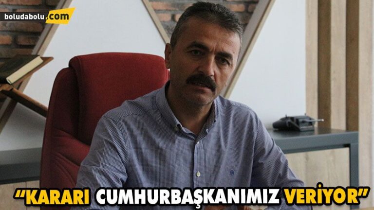 “Cumhurbaşkanımız nasıl takdir buyurursa ben o yönde hareket ederim”